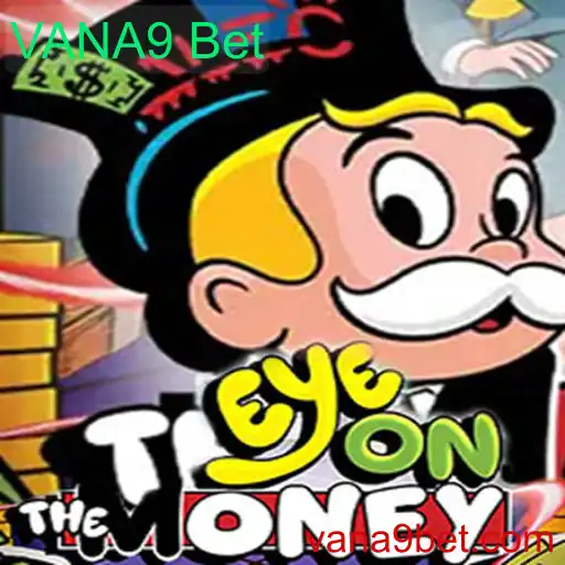 Desvendando EyeOnTheMoney: O Fascinante Mundo de VANA9 Bet