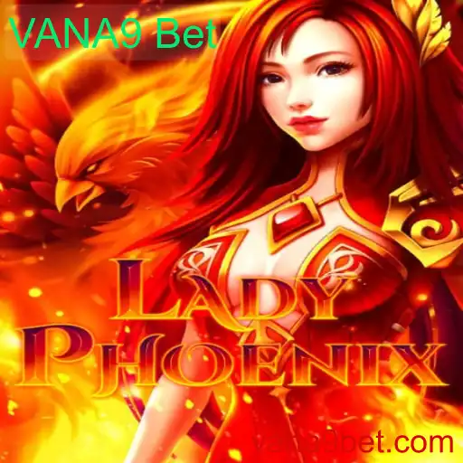 Descubra o Fascinante Mundo de LadyPhoenix: O Jogo Inovador da VANA9 Bet