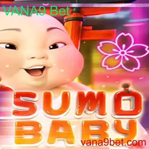 Descubra o Fascinante Mundo de SumoBaby e a Emoção das Apostas VANA9 Bet